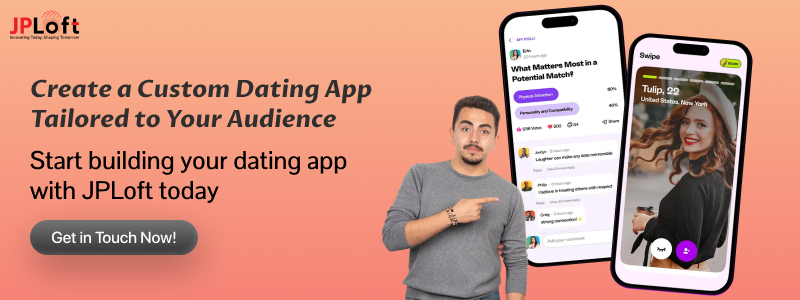 Create a Custom Dating App Tailored to Your Audience